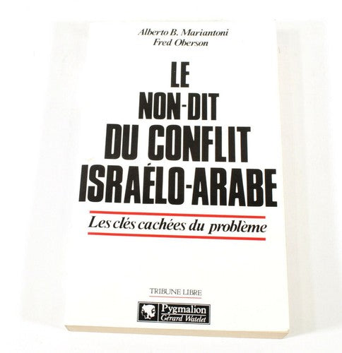 Le Non-Dit du Conflit Israélo-Arabe – Mariantoni Oberson