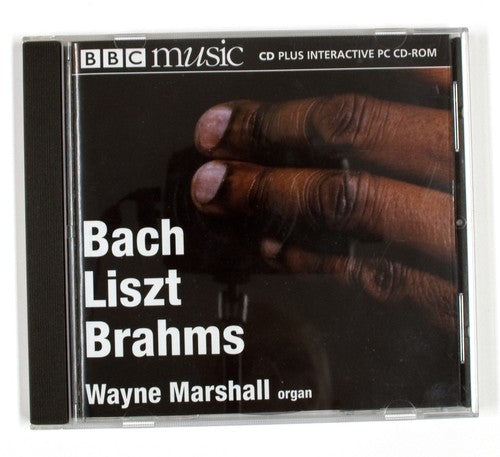 Wayne Marshall – Bach, Liszt, Brahms – Fantasias And Fugues