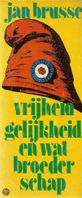 Vryheid gelykheid en wat broederschap - Jan Brusse, Winston D. Harms