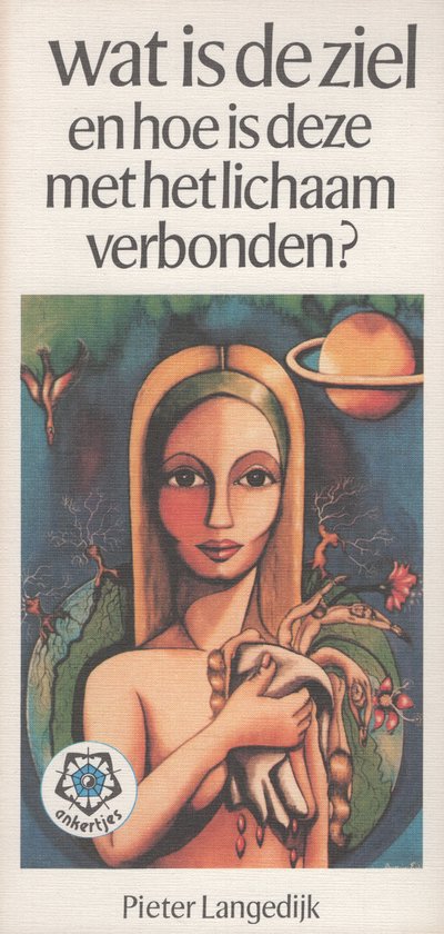 Wat is de ziel - Pieter Langedijk, Agnes van Enkhuizen