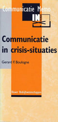Communicatie in crisis - situaties - Gerard F. Boulogne