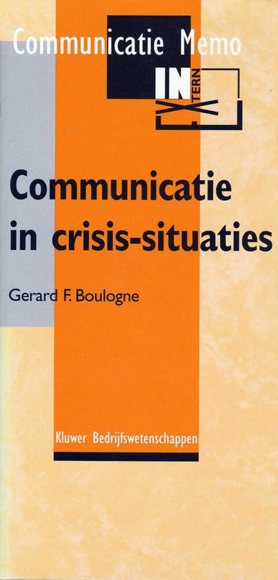Communicatie in crisis - situaties - Gerard F. Boulogne