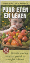 Puur eten en leven - J. van Rossum