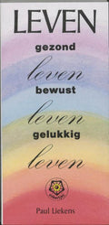 Leven Gezond Leven Bewust Gelukkig - Paul Liekens