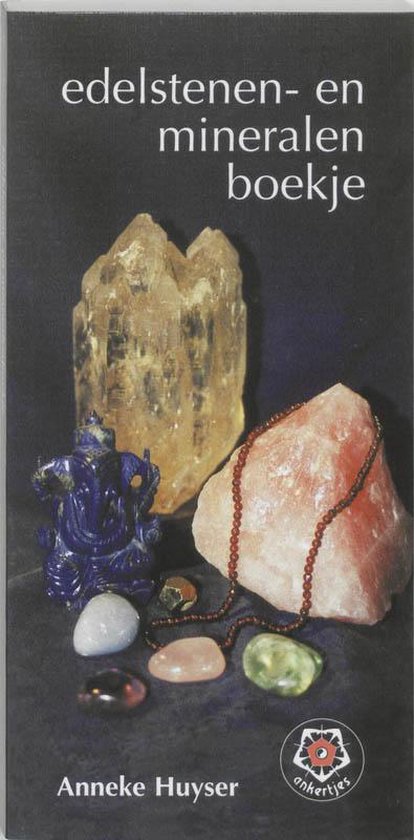 Edelstenen - en mineralen boekje - Anneke Huyser