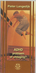 Adhd Probleem Of Uitdaging - Pieter Langedijk