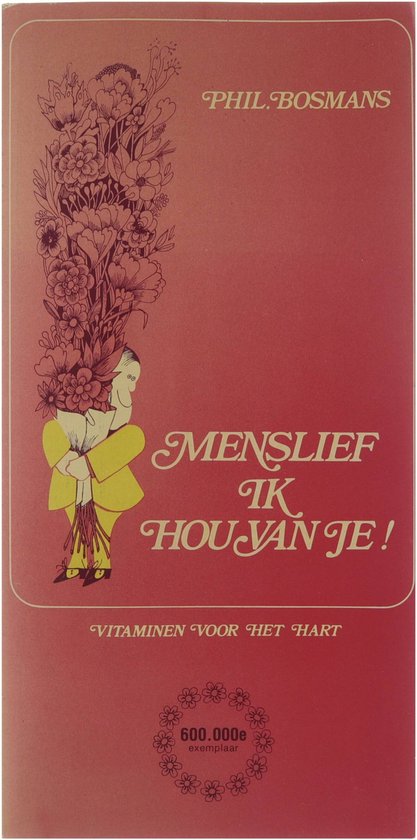 Menslief ik hou van je ! - Phil Bosmans