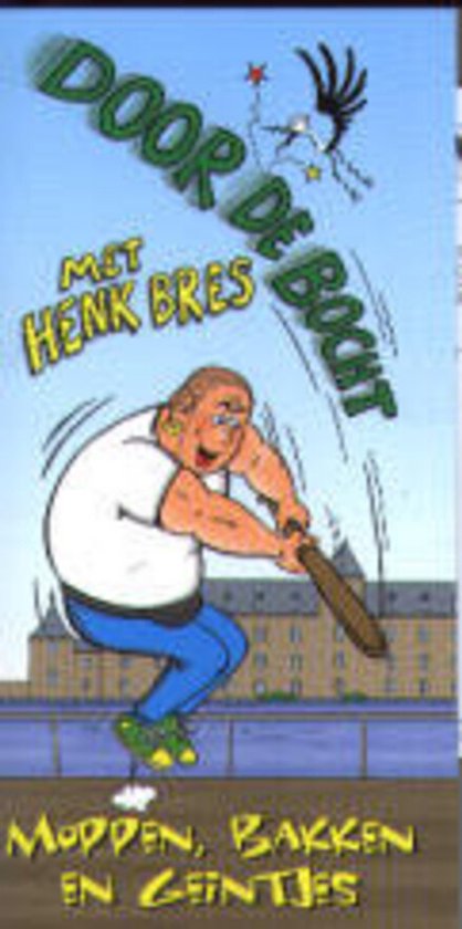 Door De Bocht Met Henk Bres - H. Bres