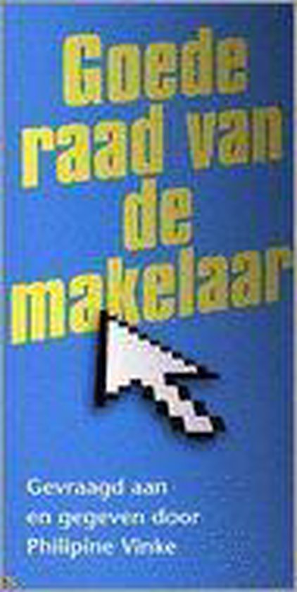 Goede Raad Van De Makelaar - P. Vinke