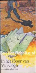 In het spoor van van gogh - Rob van den Dobbelsteen