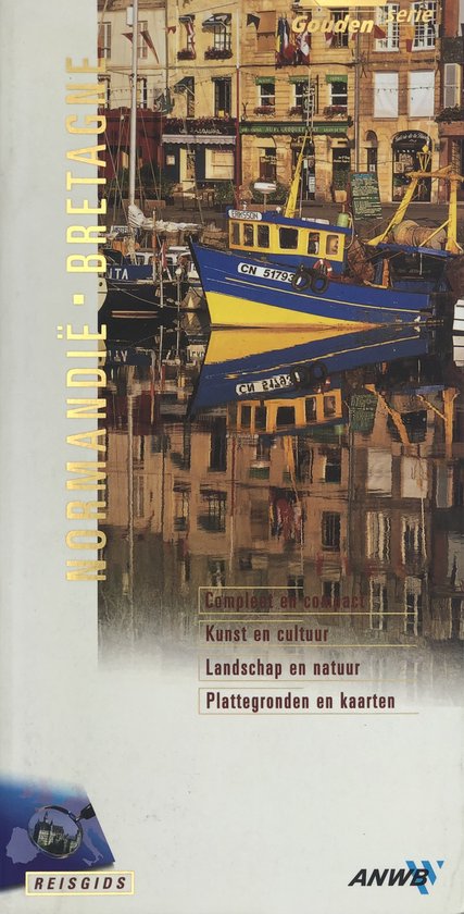 Normandië - Bretagne - ANWB Gouden Serie - Gjelt de Graaf, Dick van Ouwerkerk