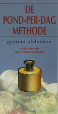 De pond - per - dag methode: gezond afslanken - Joost Drenthe
