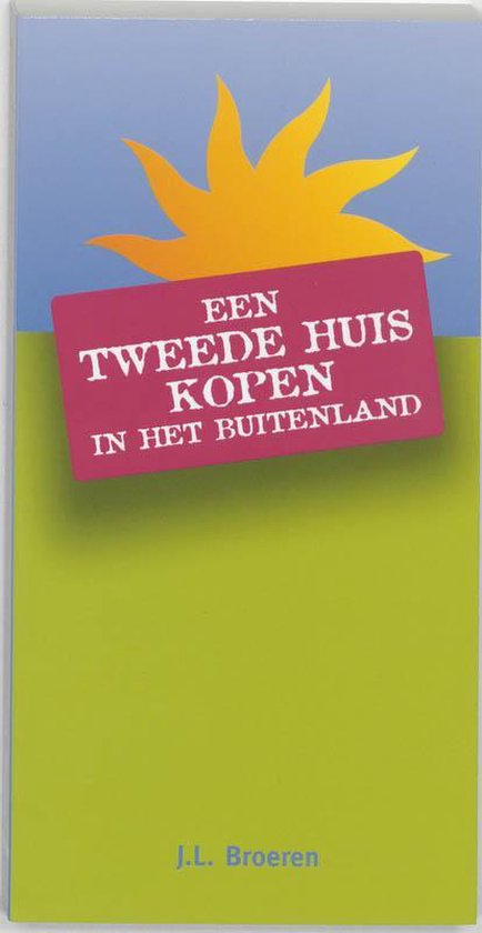 Een Tweede Huis Kopen - J.L. Broeren