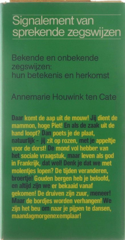 Signalement van sprekende zegswijzen, bekende en onbekende zegswijzen: hun betekenis en herkomst - Annemarie Houwink ten Cate