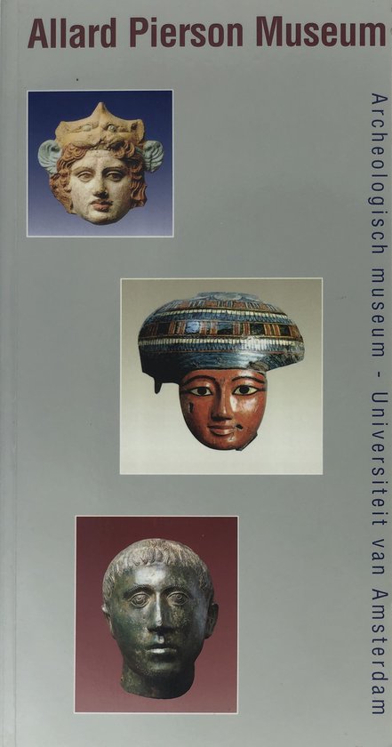 Een Gids Voor De Collecties Van Het Allard Pierson Museum