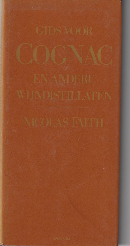 Gids voor cognac andere wyndistillaten - Nicholas Faith