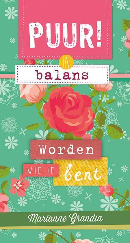 Puur! - PUUR! in balans - worden wie je bent - Marianne Grandia