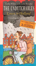 Undutchables leven in holland - White, Laurie Boucke