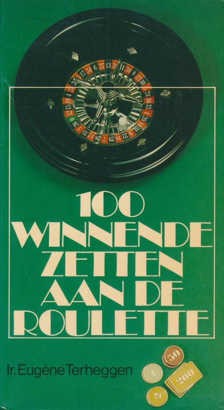 Honderd winnende zetten aan de roulette - Eugene Terheggen