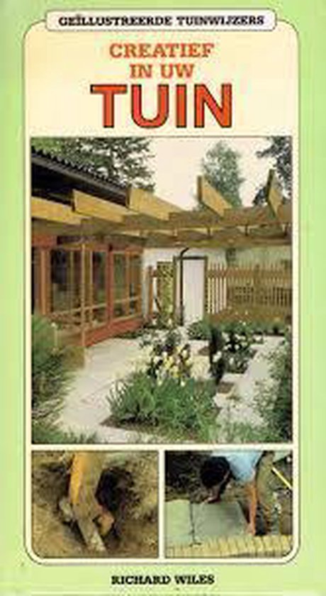 Creatief in uw tuin - Richard Wiles