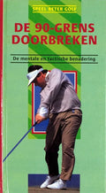 Speel beter golf - De 90 - grens doorbreken - Ans Smink