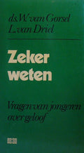 Zeker weten - W. van Gorsel, L. van Driel