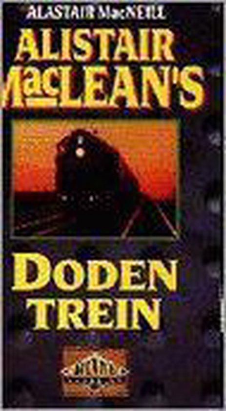 Alistair maclean's dodentrein - Alastair MacNeill, MacLean