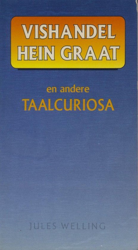 Vishandel hein graat e.a.taalcurios - Welling