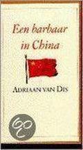 Een barbaar in China - Adriaan van Dis
