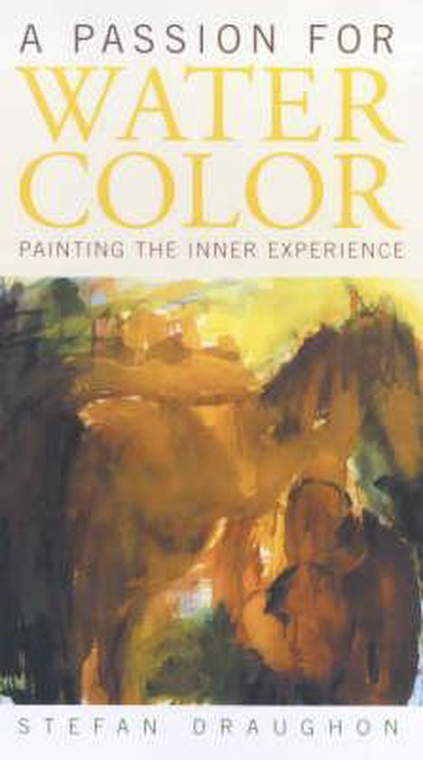 A Passion for Watercolor - Stefan Draughon