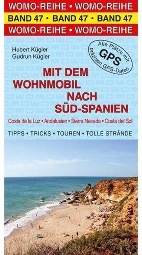 Mit dem Wohnmobil nach Süd - Spanien - Gudrun Kügler