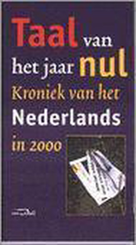 Taal Van Het Jaar Nul - Van Dale