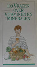 Honderd vragen over vitaminen mineralen - Thorig