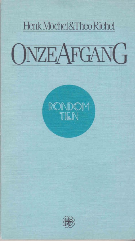 Onze afgang - Theo Richel, Henk Mochel