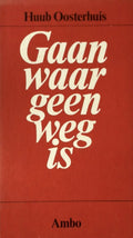 Gaan waar geen weg is - Huub Oosterhuis