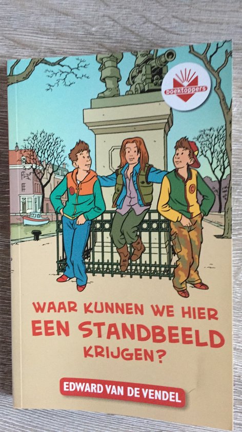 Waar Kunnen We Hier Een Standbeeld Krijgen? - Edward van de Vendel