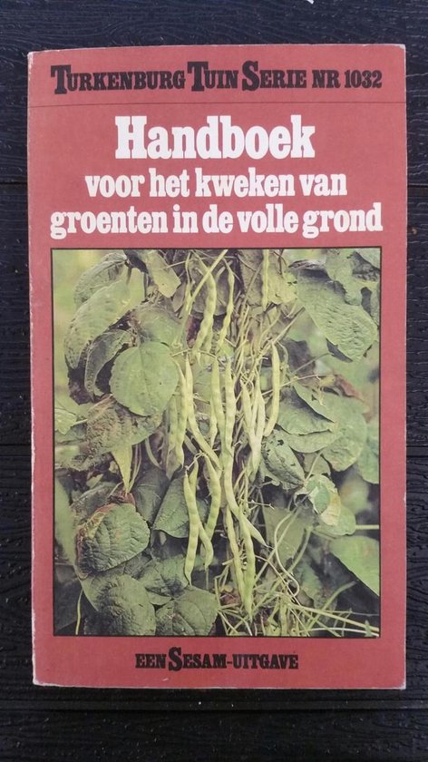 Handboek kweken van groente in volle grond - Turkenburg Tuin Serie
