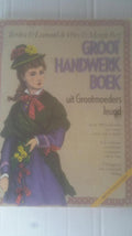 Groot handwerkboek uit grootmoeders jeugd - Ilonka & Leonard de Vries, Margit Reij