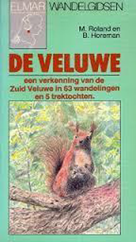 Elmar wandelgidsen De Veluwe - M. Roland, B. Horeman