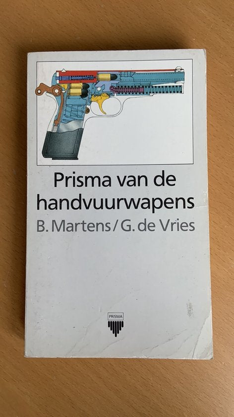 Prisma van de handvuurwapens - G. de Vries, B. Martens