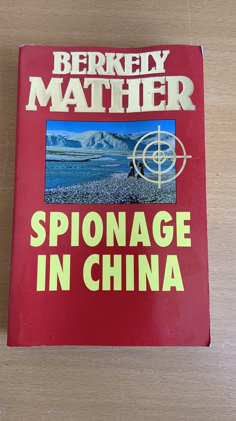 Spionage in China - Berkely Mather