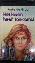 Het leven heeft toekomst | - Anke de Graaf