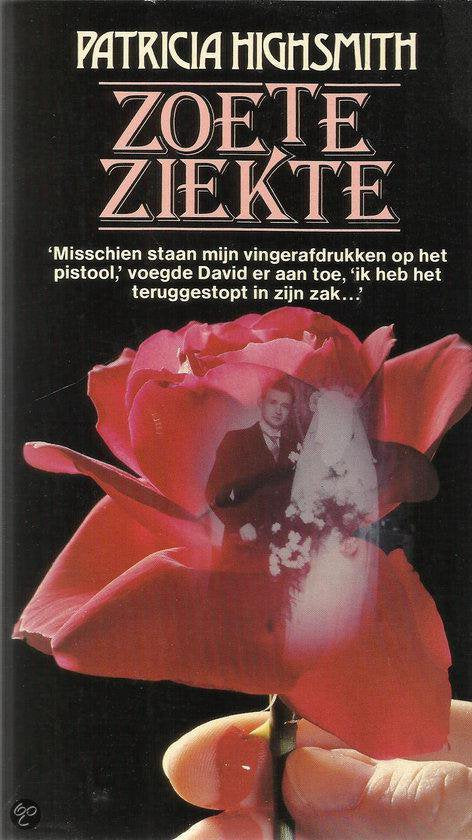 Zoete ziekte - Highsmith - Highsmith, Patricia Highsmith
