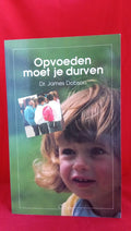 Opvoeden Moet Je Durven - Dobson