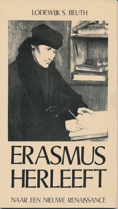 Erasmus herleeft: naar een nieuwe Renaissance - Beuth