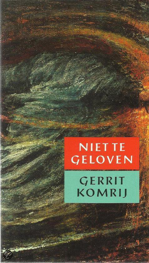 Niet te geloven - Gerrit Komrij