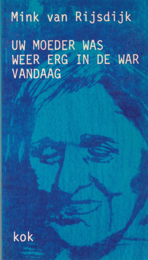 Uw moeder was weer erg in de war vandaag - Mink van Rijsdijk