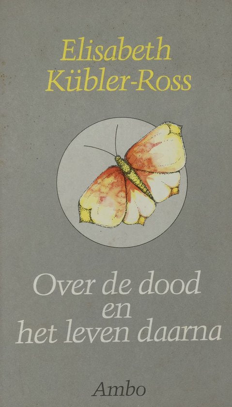 Over de dood en het leven daarna - Elisabeth Kübler - Ross