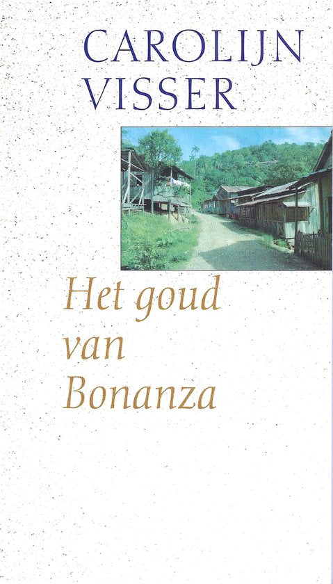 Het goud van Bonanza - Carolijn Visser