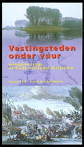 Vestingsteden onder vuur / Wandelen langs de Oude Hollandse Waterlinie - Lenny Feis